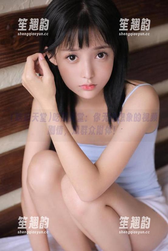 吃瓜天堂 吃瓜天堂:你无法想象的视频剧情,瓜群众附体!